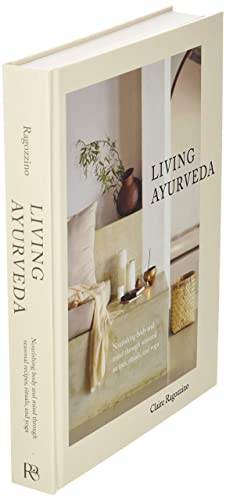 Living Ayurveda: Nourishing Body and Mind through Seasonal Recipes, Rituals, and Yoga - zenfulharmony.com
