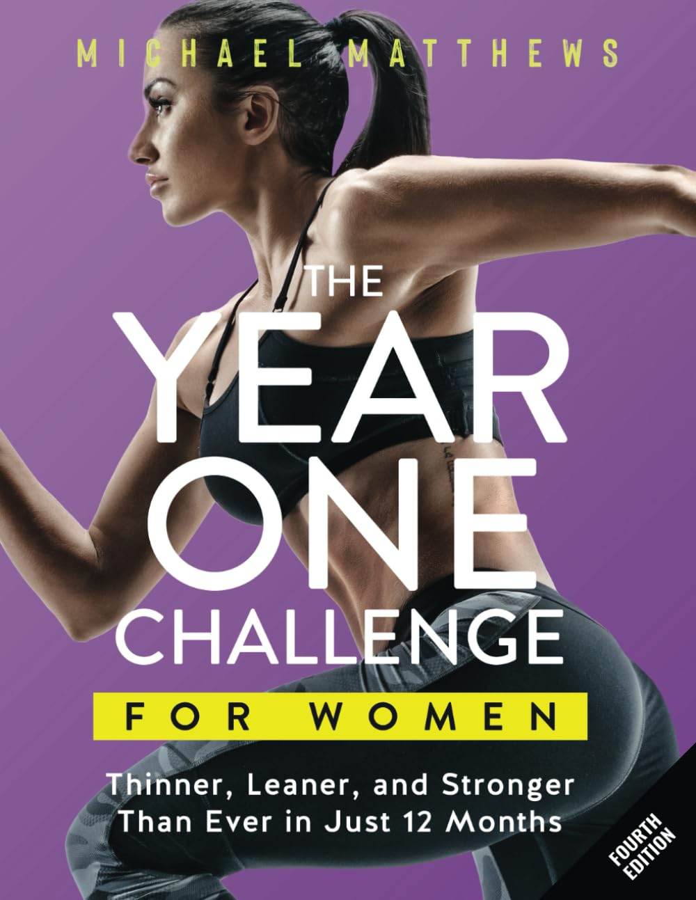 The Year One Challenge for Women: Thinner, Leaner, and Stronger Than Ever in 12 Months (The Thinner Leaner Stronger Series) - zenfulharmony.com
