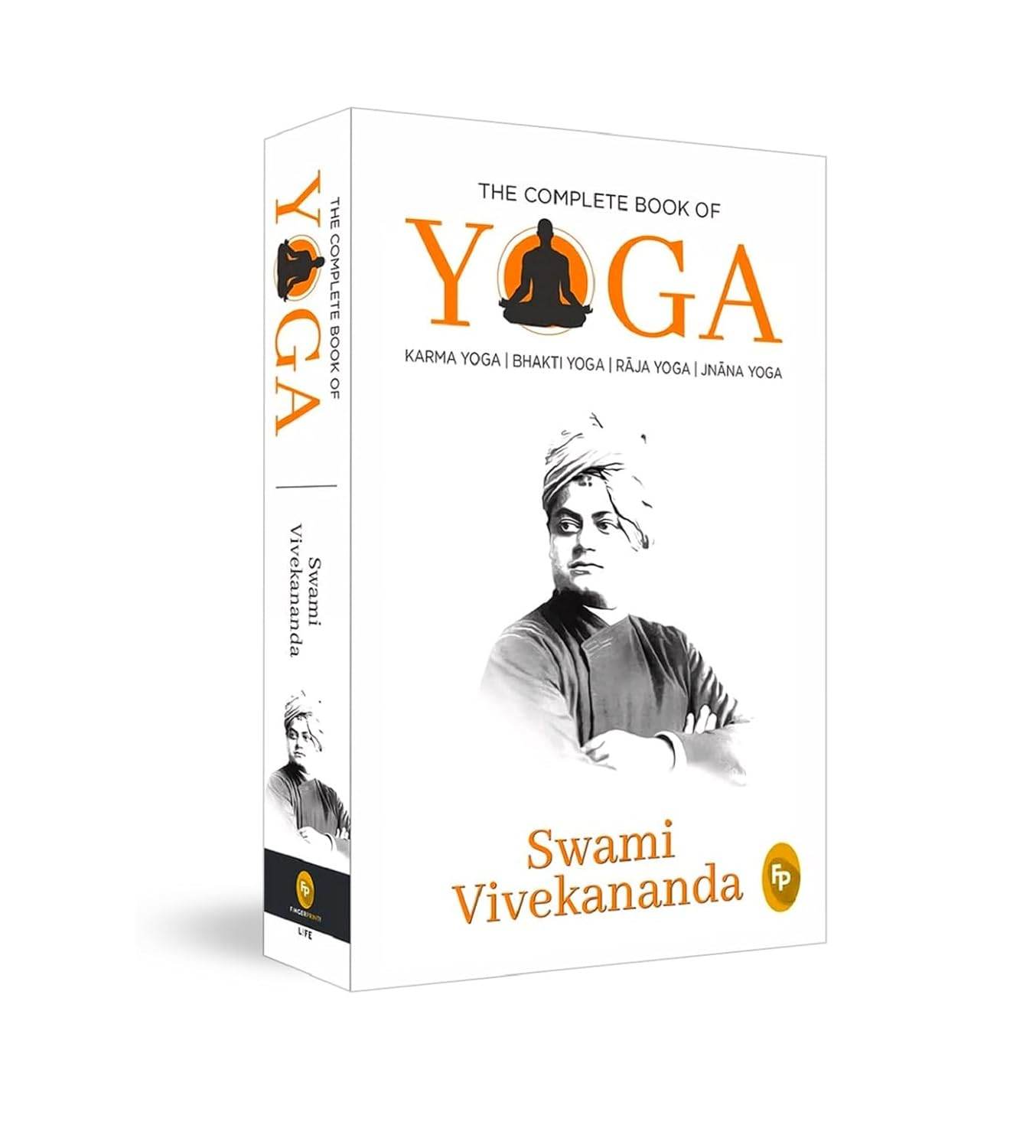 The Complete Book of Yoga: Karma Yoga, Bhakti Yoga, Raja Yoga, Jnana Yoga - zenfulharmony.com