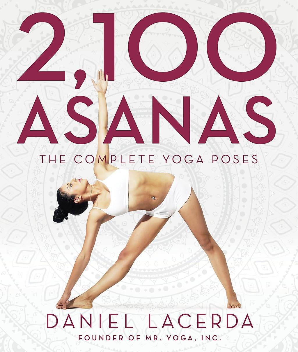 2,100 Asanas: The Complete Yoga Poses - zenfulharmony.com